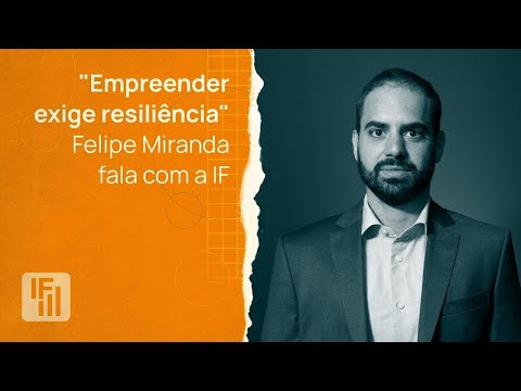 Felipe Miranda, da Empiricus, diz que "empreender exige resiliência" | Inteligência Financeira