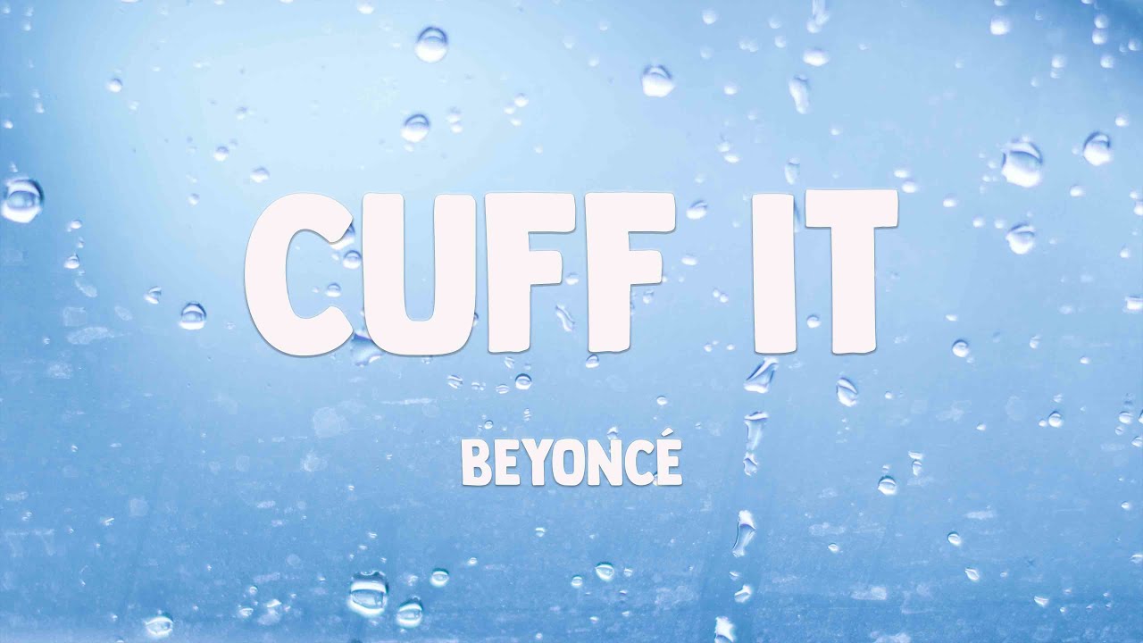 CUFF IT - Beyoncé (Lyrics Version) 🦋 - YouTube
