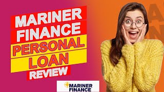 Mariner Finance Personal Loan Review - Are Their Loan Terms Fair? Full Review