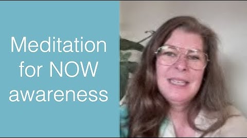 Meditation for NOW awareness - Bite Size - 1st Fetter