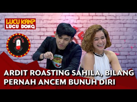 Ardit Erwandha Roasting Sahila Hisyam, Dibilang Pernah Mau Bunuh Diri - COMEDY LAB (PART 7)