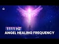 1111 Hz Angel Frequency: Spiritual Music, Angel Frequency Healing