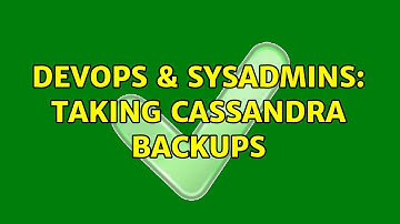 DevOps & SysAdmins: Taking Cassandra Backups (2 Solutions!!)