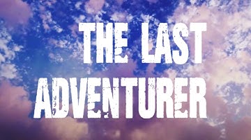 The Last Adventurer Gameplay Walkthrough for Android & iOS - 1080P (FULL GAME) - No Commentary