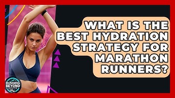 What Is The Best Hydration Strategy For Marathon Runners? - Running Beyond Limits