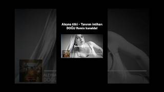 Aleyna Tilki - Tanırım Intiharı Doğu Remix Şimdi Kanalda