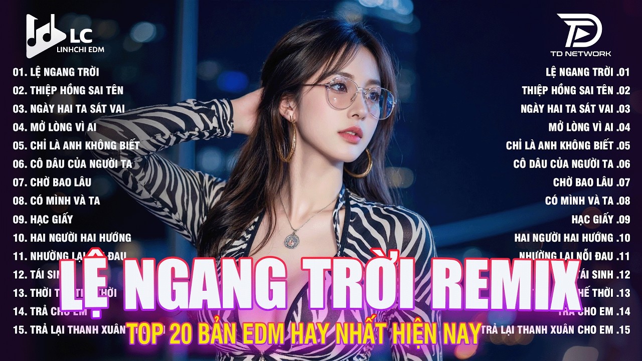 Lệ Ngang Trời Remix ♫ BXH Nhạc Trẻ EDM Hot Trend TRIỆU VIEW - Top 30 Bản Nhạc EDM Remix Gây Bão 2026