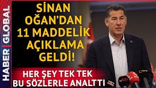 Sinan Oğandan Son Dakika 11 Maddelik Paylaşım Her Şeyi Tek Tek Açıkladı