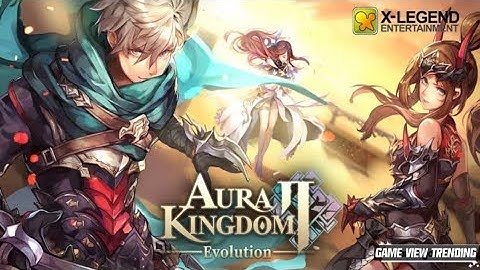 Aura Kingdom 2 - Evolution - Gameplay | Android Apk iOS #AuraKingdom2Evolution #newgame #bestgame