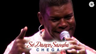 Video thumbnail of "Emílio Santiago | Chega | Só danço samba "Ao Vivo""