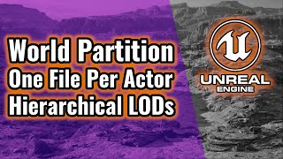 Open Worlds with World Partition | Exploring Unreal Engine 5