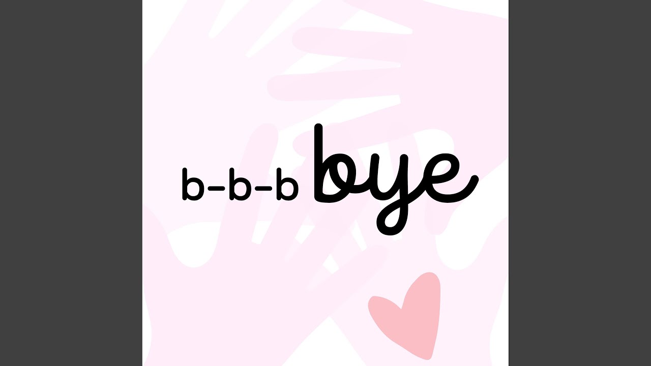 Ver B-B-B-Bye no YouTube Ver B-B-B-Bye no YouTube