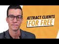 Best free client attraction methods for financial advisors  how to attract clients to you