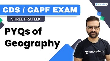 PYQs of Geography for CDS/CAPF Exam | Shree Prateek Sir | Unacademy - Shaurya