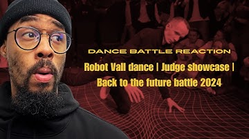 Dancer Reacts to Robot Vall dance | Judge showcase | Back to the future battle 2024