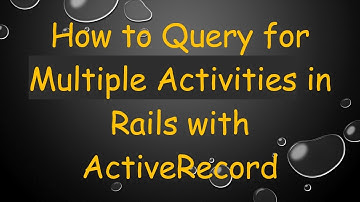 How to Query for Multiple Activities in Rails with ActiveRecord