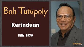 Bob Tutupoly - kerinduan Lagu Hits Dan Populer Bob Tutupoly - kerinduan Rilis 1976