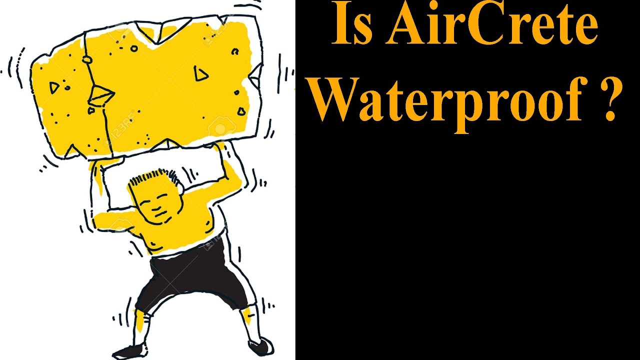 31 Is AirCrete Waterproof YouTube