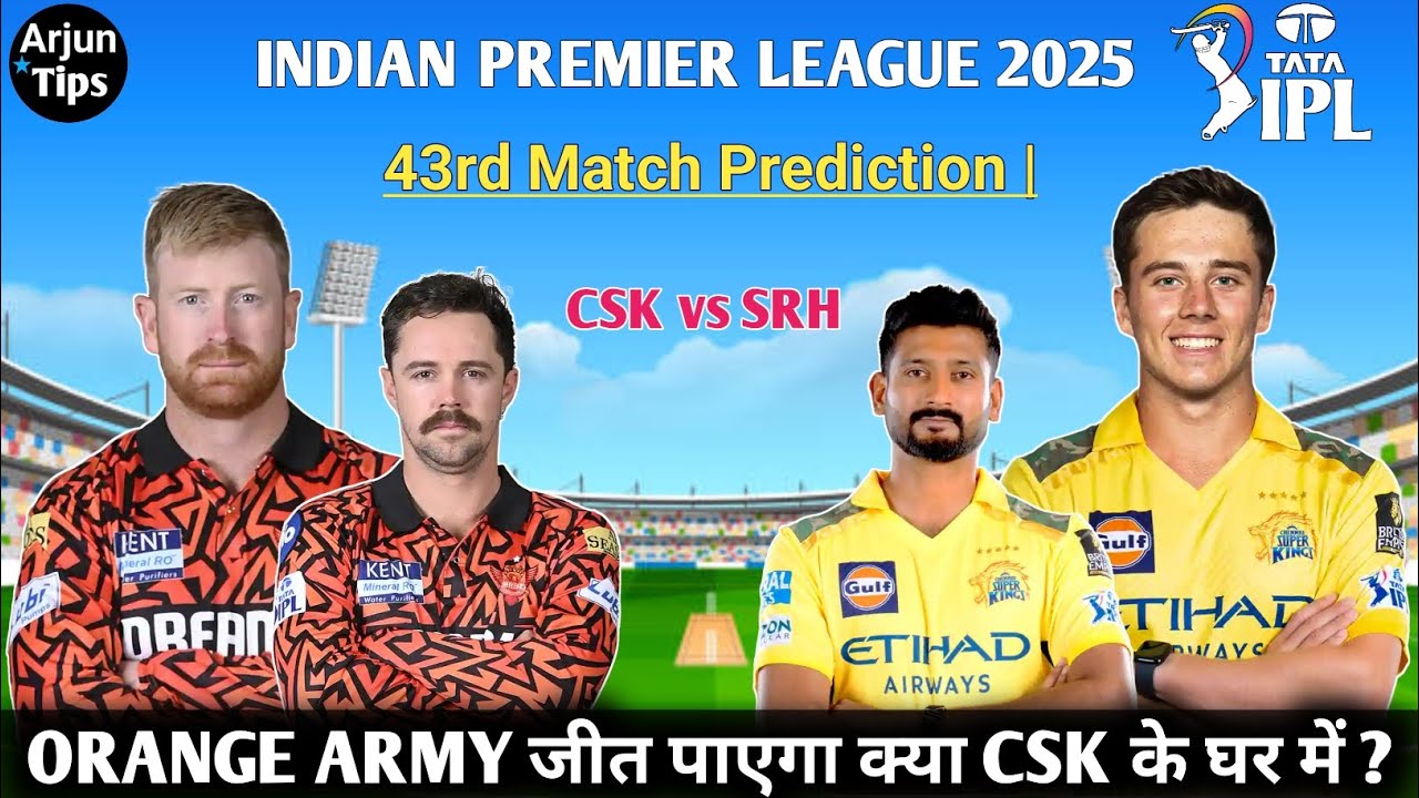 IPL 2025 ! CSK vs SRH  43rd Match Prediction | Chennai vs Hyderabad 