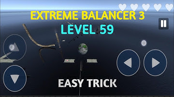 Level 59 Easy Trick || Extreme Balancer 3 || World
