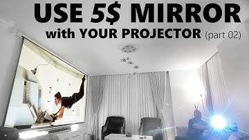 Using 5$ Mirror with Your Projector ( Part 02)
