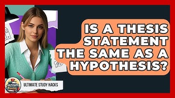 Is A Thesis Statement The Same As A Hypothesis? - Ultimate Study Hacks