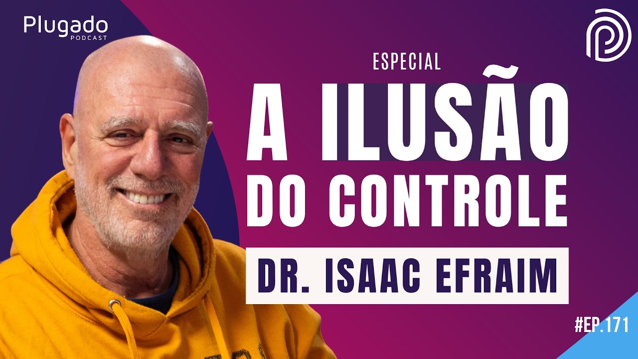 ENTENDA SUA MENTE | DR. ISAAC EFRAIM (PSIQUIATRA) |  PLUGADO #171