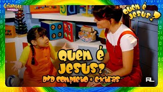 Crianças Diante do Trono - Quem é Jesus? (DVD Completo   Extras em HD)