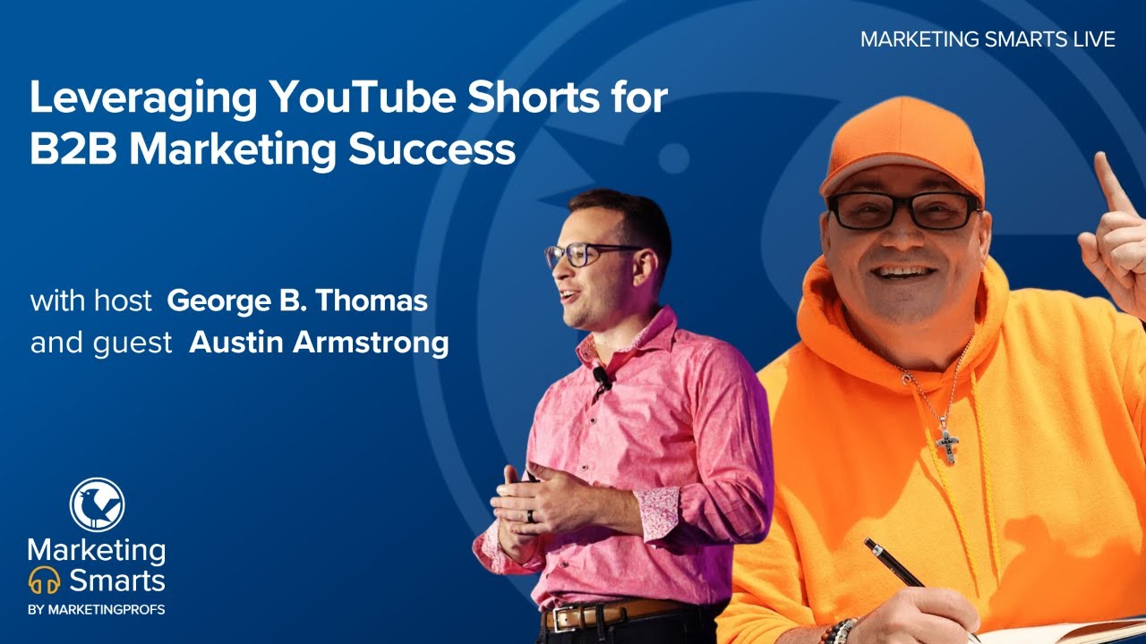 Leveraging YouTube Shorts for B2B Marketing Success with Austin