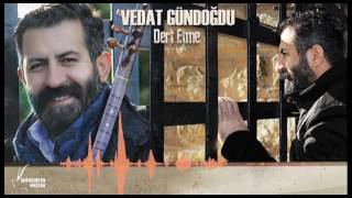 Vedat Gündoğdu - Değil (Dert Etme 2017)
