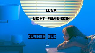 Luna - Night Reminiscin [Kurdish sub]