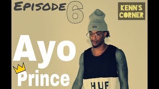Kenn's Corner Season 2: Ep.6 Ayo.Prince