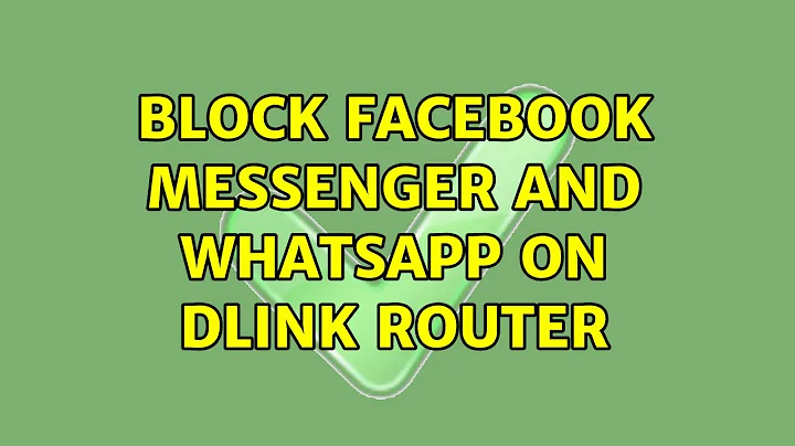 Block facebook messenger and whatsApp on Dlink router