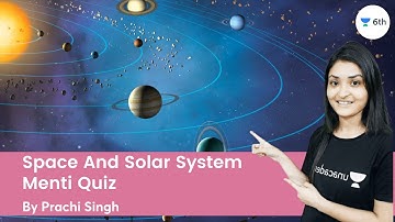Space And Solar System | Menti Quiz | Science | Unacademy 6th | Prachi Singh