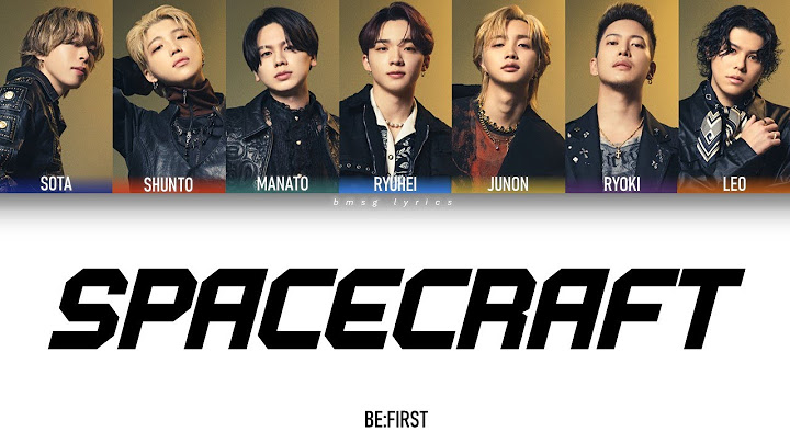 BE:FIRST - Spacecraft [Color Coded Lyrics/Kan/Rom/Eng]