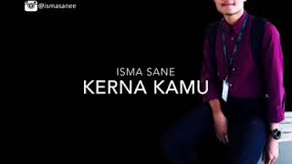 Kerna Kamu - Isma Sane