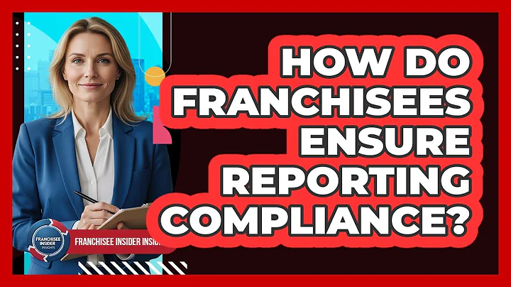 How Do Franchisees Ensure Reporting Compliance?