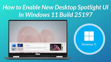 How to Enable New Desktop Spotlight UI in Windows 11 25197