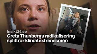 Greta Thunbergs radikalisering splittrar klimatextremismen