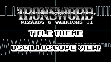 IronSword Wizards and Warriors II - Title Theme - In Oscilloscope View!