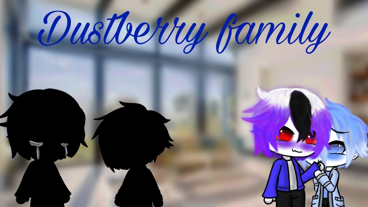 Dustberry family [dust×blueberry] YouTube