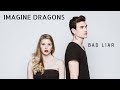 Imagine Dragons - Bad Liar(Cover)