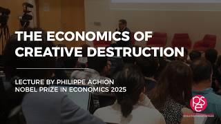 Philippe Aghion, Nobel Prize in Economics 2025: "The Economics of Creative Destruction"