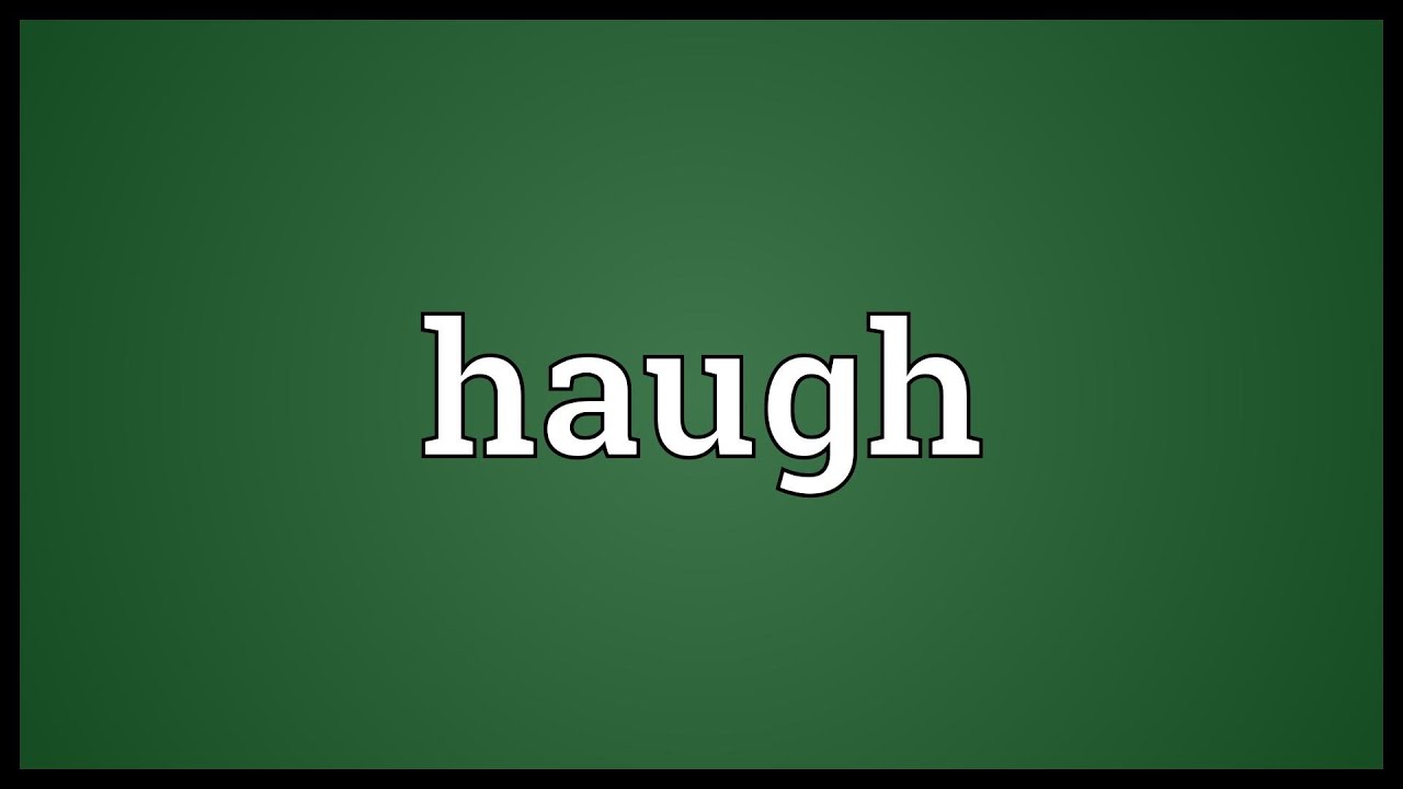 Haugh Meaning YouTube Haugh Meaning YouTube