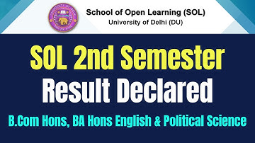 DU SOL 2nd Semester Result Declared 2022 | B.Com Hons, BA Hons English & Political Science.