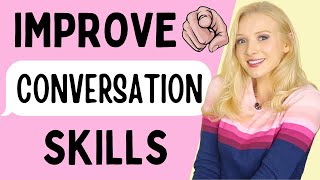 Improve Your English Conversation Skills | 6 Communication & Small Talk Tips (With Examples!)