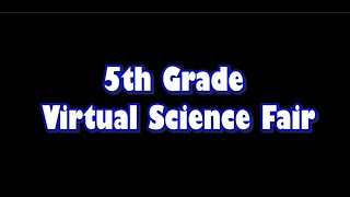 Portageville Elementary 5th Grade Virtual Science Fair