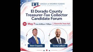 2026 El Dorado County Treasurer-Tax Collector Candidate Forum | Coppola vs. Leikauf