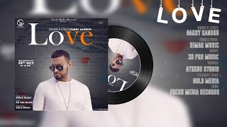 Garry Sandhu - LOVE (Official Audio) Fresh Media Records | Latest Punjabi Song 2017 chords