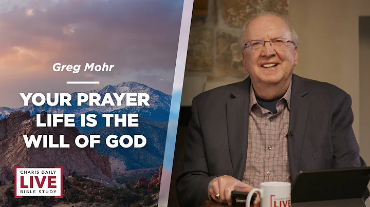 Your Prayer Life Is the Will of God - Greg Mohr - CDLBS for August 15, 2023